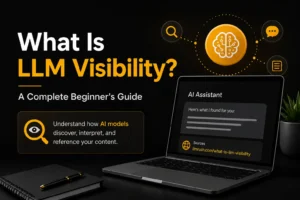 What Is LLM Visibility? Complete Beginner's Guide explaining how AI models discover, understand, and reference website content for AI search optimization.